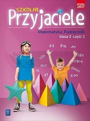 Szkolni przyjaciele.Matematyka.Podręcznik 3/2 WSiP