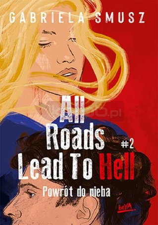 All Roads Lead to Hell T.2 Powrót do nieba