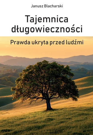 Tajemnica długowieczności. Prawda ukryta przed...