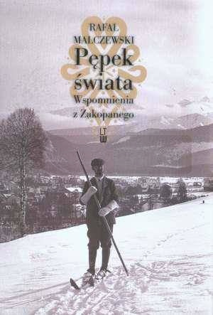Pępek świata. Wspomnienia z Zakopanego TW