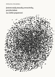 Jestem małą muszką owocówką, przyleciałam na...