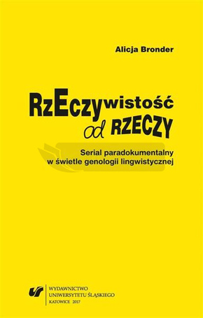 Rzeczywistość od rzeczy. Serial paradokumentalny..