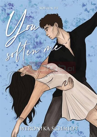 You Soften Me