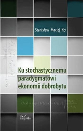 Ku stochastycznemu paradygmatowi ekonomii dobrobyt
