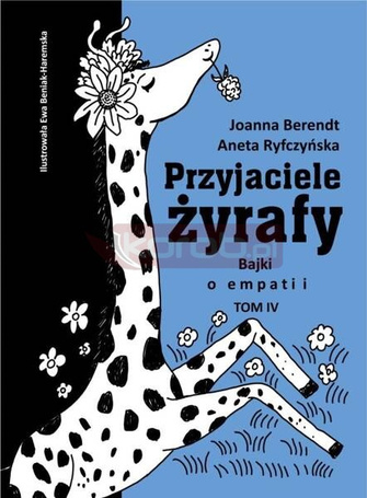 Przyjaciele żyrafy T.4 Bajki o empatii