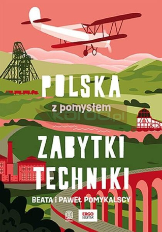 Zabytki techniki. Polska z pomysłem