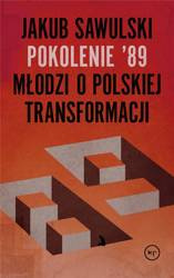 Pokolenie '89. Młodzi o polskiej transformacji