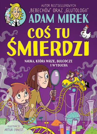 Coś tu śmierdzi. Nauka, która wrze, bulgocze...