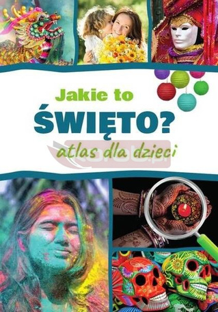 Jakie to święto? Atlas dla dzieci