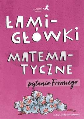 Łamigłówki matematyczne. Pytania Fermiego