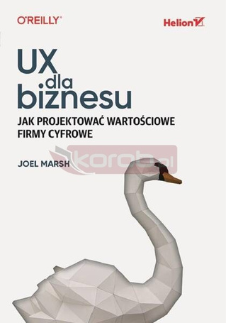 UX dla biznesu. Jak projektować wartościowe firmy