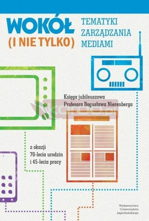 Wokół tematyki zarządzania mediami (i nie tylko)