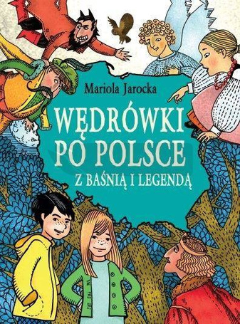 Wędrówki po Polsce z baśnią i legendą