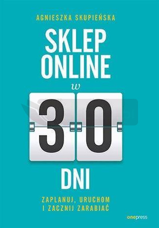 Sklep online w 30 dni. Zaplanuj, uruchom...