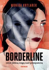 Borderline, czyli jedną nogą nad przepaścią