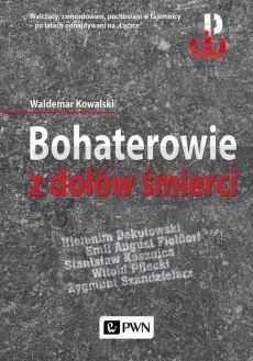 Bohaterowie z dołów śmierci