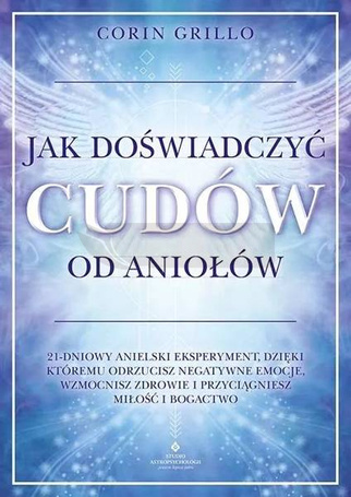 Jak doświadczyć cudów od aniołów