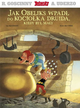 Asteriks. Jak Obeliks wpadł do kociołka druida..