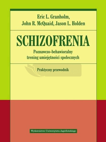 Schizofrenia. Poznawczo-behawioralny trening...