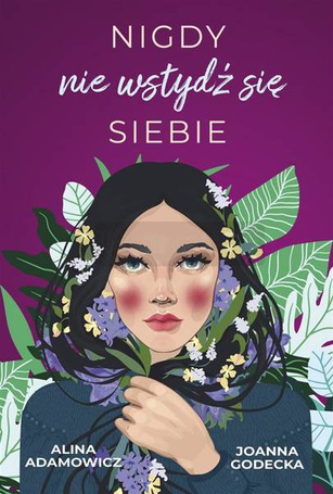 Nigdy nie wstydź się siebie