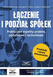 Łączenie i podział spółek. Praktyczne aspekty..