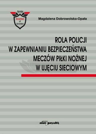 Rola Policji w zapewnianiu bezpieczeństwa meczów..