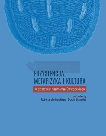 Egzystencja, metafizyka i kultura w pisarstwie..