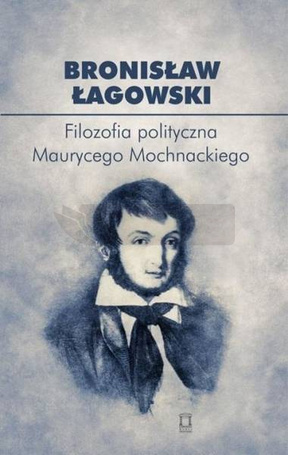 Filozofia polityczna Maurycego Mochnackiego