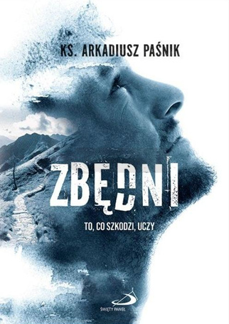 Zbędni. To, co szkodzi, uczy