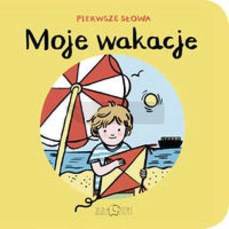 Moje wakacje Pierwsze Słowa