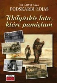 Wołyńskie lata, które pamiętam...