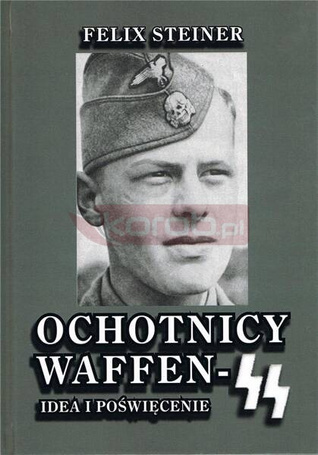 Ochotnicy Waffen-SS Idea i poświęcenie