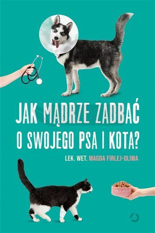 Jak mądrze zadbać o swojego psa i kota?