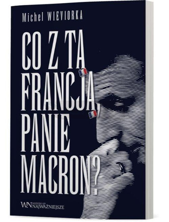 Co z tą Francją, Panie Macron?