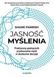 Jasność myślenia. Praktyczny podręcznik przekuwan.