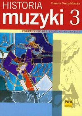 Historia muzyki 3 Podr. dla szkół muzycznych