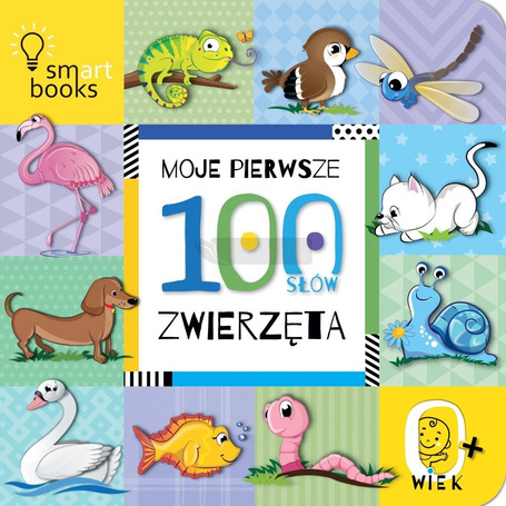Moje pierwsze 100 SŁÓW. Zwierzęta