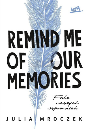 Remind Me of Our Memories. Fale naszych wspomnień