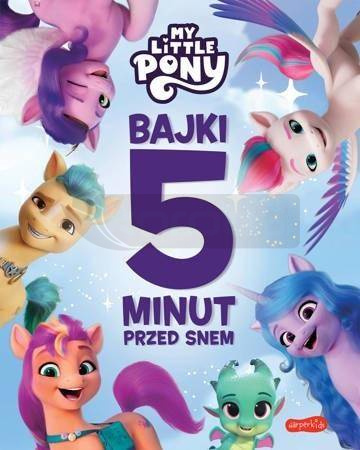 My Little Pony. Nowe pokolenie. Bajki 5 minut...