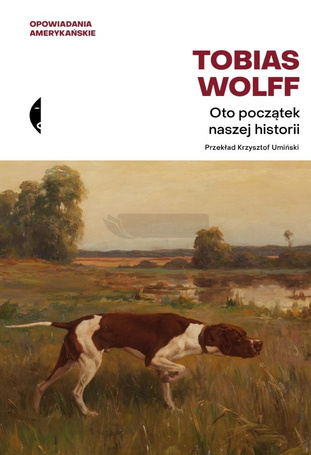 Oto początek naszej historii. Opowiadania wybrane