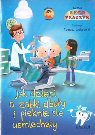 Jak dzieci o ząbki dbały i pięknie się ... + CD