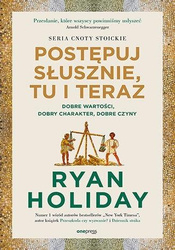 Postępuj słusznie, tu i teraz