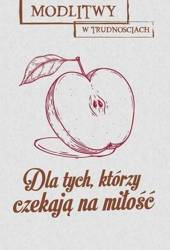 Modlitwy w trud. Dla tych, którzy czekają na...