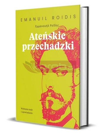 Ateńskie przechadzki. Wybrane eseje i opowiadania
