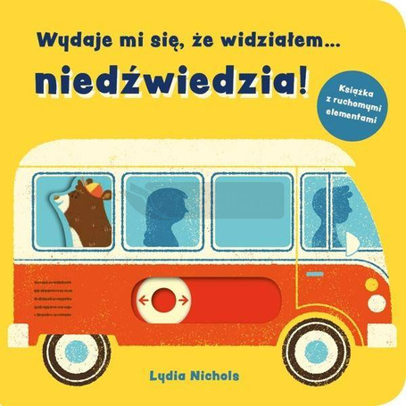 Wydaje mi się, że widziałem niedźwiedzia!