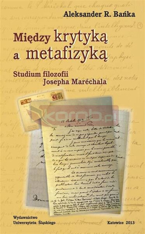 Między krytyką a metafizyką. Studium filozofii...