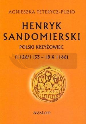 Henryk Sandomierski. Polski krzyżowiec