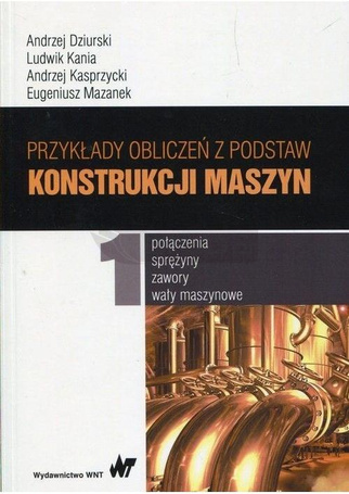 Przykłady obliczeń z podstaw konstrukcji maszyn T1