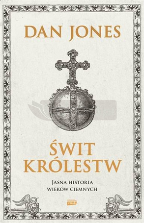 Świt królestw. Jasna historia wieków ciemnych
