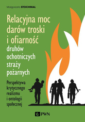 Relacyjna moc darów troski i ofiarność druhów OSP